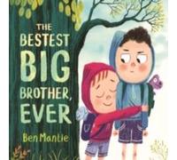 Ben Mantle The Bestest Big Brother, Ever Hardback Book in White Ben Mantle White