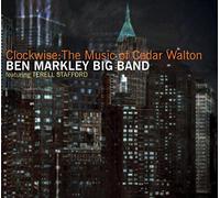 Ben Markley Big Band - Clockwise: The Music of Cedar Walton