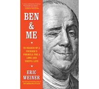 Ben & Me : In Search of a Founder's Formula for a Long and Useful Life