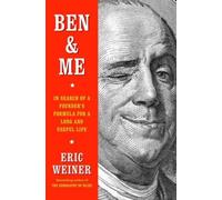 Ben & Me : In Search of a Founder's Formula for a Long and Useful Life
