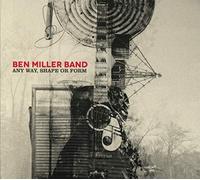 Ben Miller Band - Any Way, Shape Or Form