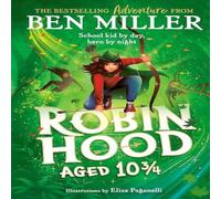 Ben Miller Robin Hood Aged 10 3/4 : The brand new adventure from the author Ben Miller Multicolor