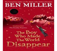 Ben Miller The Boy Who Made the World Disappear : an epic time-travel Ben Miller Multicolor