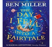 Ben Miller The Day I Fell Into a Fairytale Paperback Book Ben Miller Multicolor