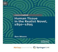 Ben Moore Human Tissue in the Realist Novel, 1850-1895 Book - Paperback Ben Moore Multicolor