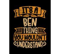 Ben Name It's A Ben Thing You Wouldn't Understand Awesome Gift Bee Notebook: 8.5X11", 100 Lined Pages