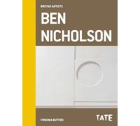 Ben Nicholson (Tate British Artist Series): British Artists Series