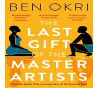 Ben Okri The Last Gift of the Master Artists Paperback Book Ben Okri Multicolor