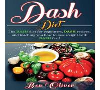 Ben Oliver DASH Diet: The Dash diet for beginners, DASH recipes, & teaching in White Ben Oliver White