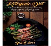 Ben Oliver Ketogenic Diet: Ketogenic diet for beginners including recipes Ben Oliver Multicolor