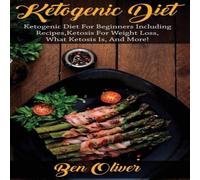 Ben Oliver Ketogenic Diet: Ketogenic diet for beginners including recipes in White Ben Oliver White