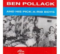 Ben Pollack - And His Pick-a-Rib Boys