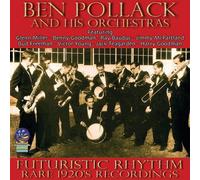 Ben Pollack & His Orchestras - Futuristic Rhythm - Rare 1920s Recordings