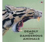 Ben Rothery 's Deadly & Dangerous Animals Hardback Book Ben Rothery Multicolor