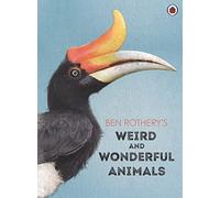 Ben Rothery – Weird and Wonderful Animals