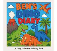 Ben’s Dino Diary: 30 Roaring Dinosaurs to Color and Discover