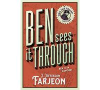 BEN SEES IT THROUGH: A Gripping Mystery Adventure of Murder and Political Intrigue