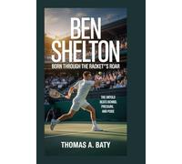 Ben Shelton: Born Through the Racket’s Roar: The Untold Beats Behind Power, Pressure, and Poise