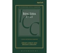 Ben Sira 1.1-11.6: A Critical and Exegetical Commentary (International Critical Commentary)
