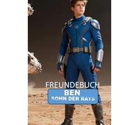 Ben - Sohn der Rays: Freundebuch für Schule, Verein und Reise