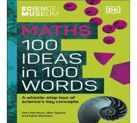Ben Sparks The Science Museum Maths 100 Ideas in 100 Words Hardback Book Ben Sparks Multicolor