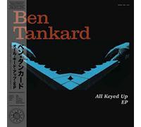 BEN TANKARD - ALL KEYED UP EP [VINYL]
