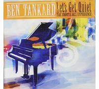 Ben Tankard - Let's Get Quiet: The Smooth Jazz Experience