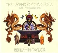 Benjamin Taylor - The Legend Of Kung Folk: Part 1 (The Killing Bite)