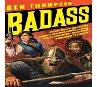 Ben Thompson Badass: A Relentless Onslaught of the Toughest Warlords, Vikings Ben Thompson Multicolor