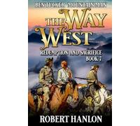 Ben Tucker: Mountain Man: The Way West: Redemption And Sacrifice: A Mountain Man Adventure (The Way West Mountain Man)
