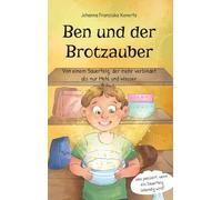 Ben und der Brotzauber: Von einem Sauerteig, der mehr verbindet als nur Mehl und Wasser