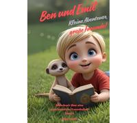 Ben und Emil (Band 2) - Kleine Abenteuer, große Freunde: Eine herzerwärmende Geschichte über Abenteuer, Freundschaft und Geborgenheit: Vorlesebuch ab ... (Ben und Emil - Eine Freundschaft für Immer)