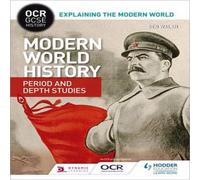 Ben Walsh OCR GCSE History Explaining the Modern World: Modern World History Period & Depth Studies Book Ben Walsh Multicolor