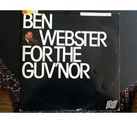 Ben Webster - For the guv'nor. Volume One