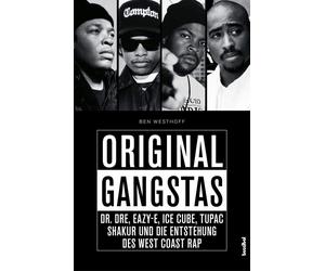 Ben Westhoff Original Gangstas - Dr. Dre, Eazy-E, Ice Cube, Tupac Sh (Paperback)