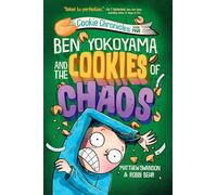 Ben Yokoyama and the Cookies of Chaos (Cookie Chronicles)