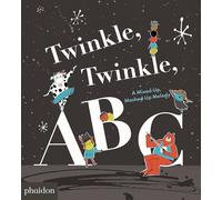 Twinkle, Twinkle, ABC : A Mixed-up, Mashed-up Melody