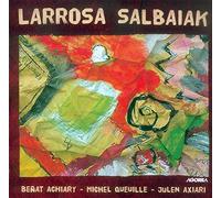 Benat Achiary - Larrosa Salbaiak
