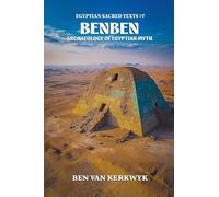 Benben, Archaeology of Egyptian Myth: 7 (Egyptian Sacred Texts)