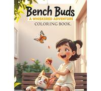 Bench Buds: A Whiskered Adventure Coloring Book.: Mud, meows, and total chaos!