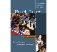 Bench Planes: Tools, Techniques, and Traditions from a Master Cabinetmaker [DVD]