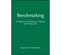 Benchmarking: A Signpost to Excellence in Quality and Productivity + Workbook