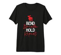 Bend Breathe Hold Repeat Contortionist Contortion Yoga Flow Premium T-Shirt