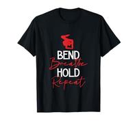 Bend Breathe Hold Repeat Contortionist Contortion Yoga Flow T-Shirt