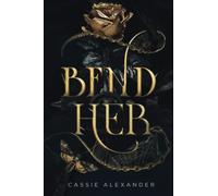 Bend Her: A Dark Beauty and the Beast Fantasy Romance