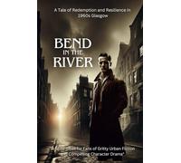 Bend in the River: A Tale of Redemption and Resilience in 1960s Glasgow