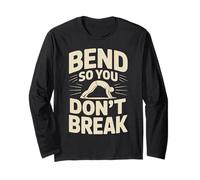 Bend So You Don't Break Yoga Pose Motivation Tee Long Sleeve T-Shirt