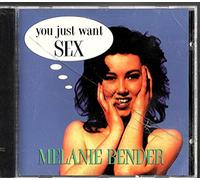 Bender Melanie - You Just Want Sex