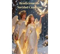 Bendiciones de Navidad Cuaderno: Un diario navideño con 20 bendiciones de Arcángeles para guía, paz e inspiración para el Año Nuevo