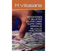 BENDICIONES Y BILLETES (PLATA, LANA, GUITA, VARO, MARMAJA, BILLULLO, MORLACOS, FERIA, PASTA).: La Guía Para Que Tu Bolsillo No Ande en Ayuno